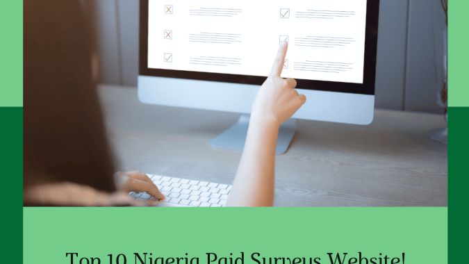 Top 10 Paid Surveys for Nigerians (Legit and Free)